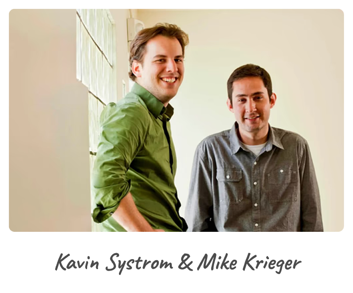 Kavin Systrom & Mike Krieger